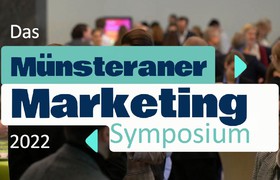 Münsteraner Marketing Symposium 22: Neustart im Marketing. Virtuelle Welten, Neue Verantwortung & KI